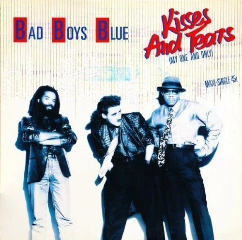 Bad Boys Blue - Kisses And Tears - My One And Only
