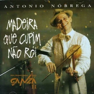 CD Antonio Nobrega - Madeira Que Cupim Nao Roi