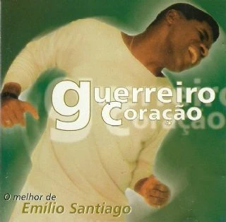 CD Emilio Santiago - Guerreiro Coracao - O Melhor